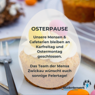 Osterpause in unserer Mensa & Cafeteria am Ring. Wir wünschen euch sonnige Feiertage!
