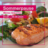 Sommerpause in der Mensa Glauchau! Wir wünschen unseren Gästen eine sonnige Zeit und freuen uns schon jetzt aufs Wiedersehen!