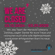 Das Team der Mensen & Cafeterien Zwickau wünscht euch eine tolle Weihnachtszeit einen erfolgreichen Start ins neue Jahr 2025! Wir freuen uns, euch am 06.01.2025 wieder bei uns begrüßen zu können.